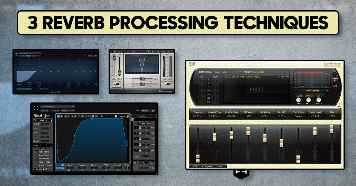 3 Reverb Processing Techniques