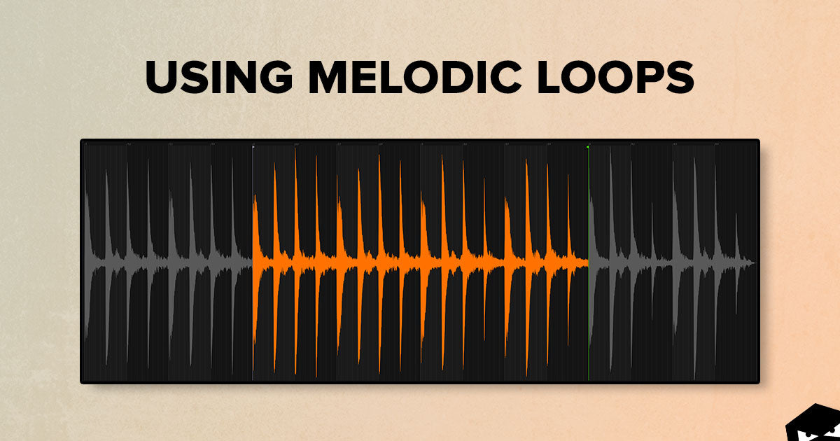 Using Melodic Loops