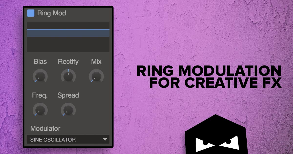 Ring Modulation for Creative FX