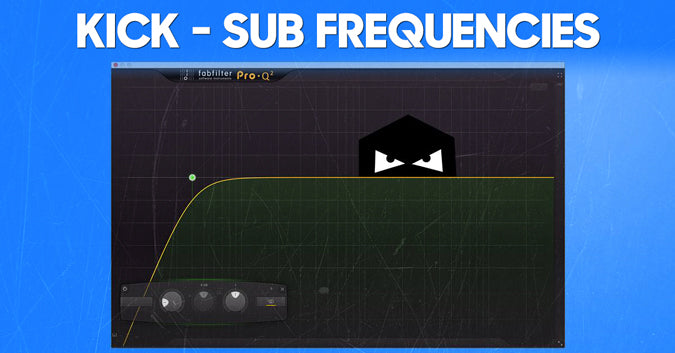 Kick Sub Frequencies