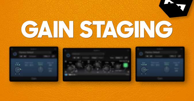 Importance of Gain Staging