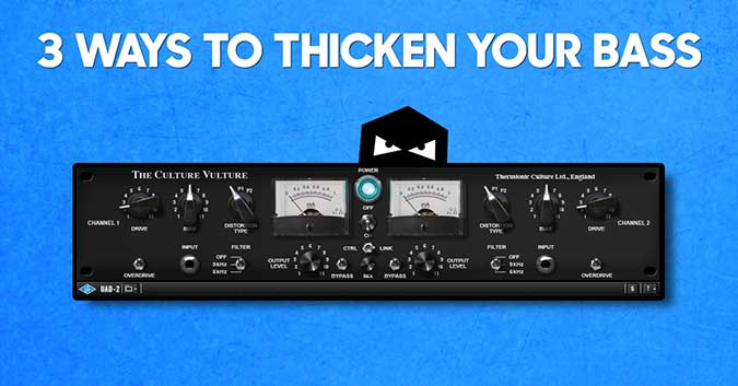 Our 3 best ways to thicken your bass