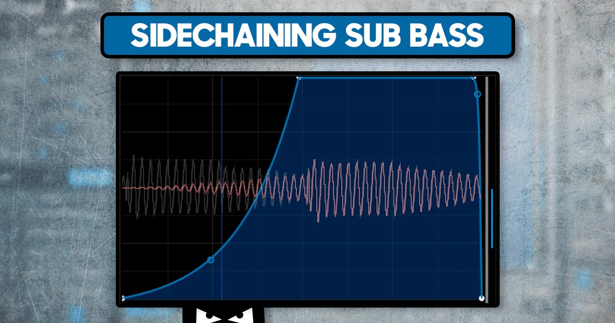 Sidechaining Sub Bass