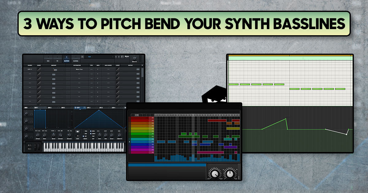 3 Ways to pitch bend your synth basslines