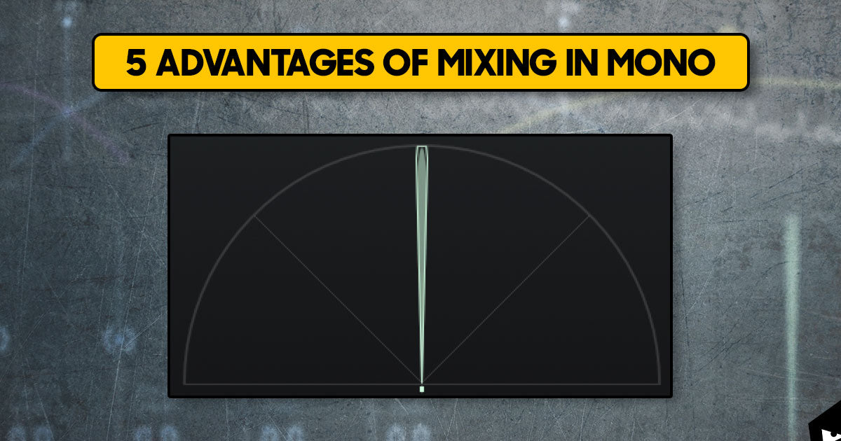 5 Advantages of mixing in mono